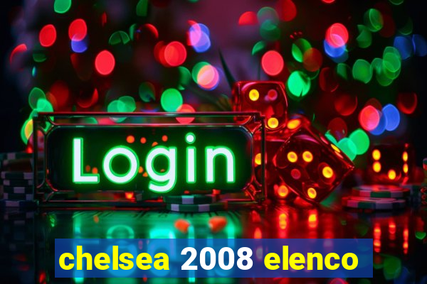 chelsea 2008 elenco